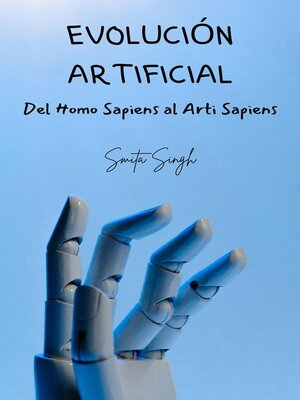 cover image of EVOLUCIÓN ARTIFICIAL--Del Homo Sapiens al Arti Sapiens